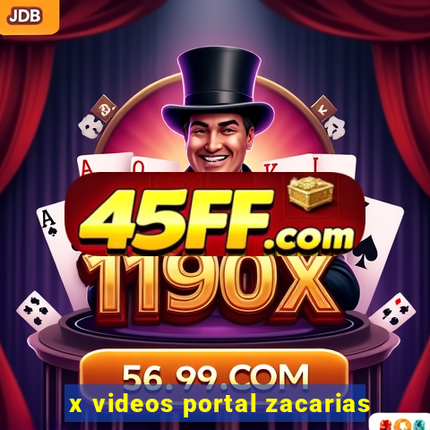 x videos portal zacarias